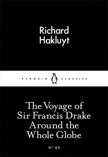 The Voyage of Sir Francis Drake Around the Whole Globe