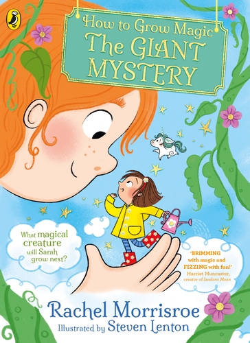 Front cover of How to Grow Magic: The Giant Mystery by Rachel Morrisroe, illustrated by Steven Lenton