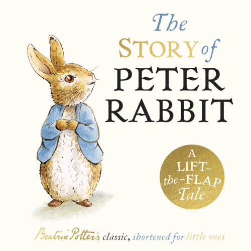 The Story of Peter Rabbit: A Lift-the-Flap Tale