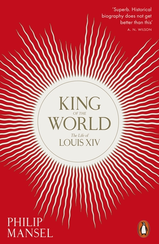 Love and Louis XIV: The Women in the Life of the Sun King