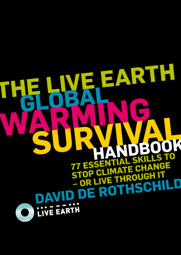 The Live Earth Global Warming Survival Handbook