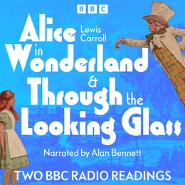 Alice in Wonderland＆ Through the Looking Alice In Wonderland & Through The Looking Glass