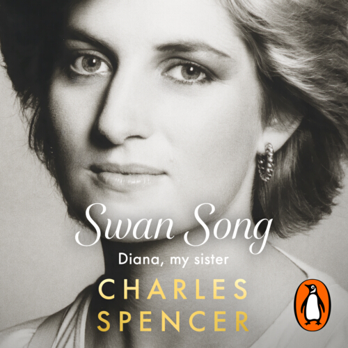 Swan Song: Diana, my sister by Charles Spencer — publisher book cover